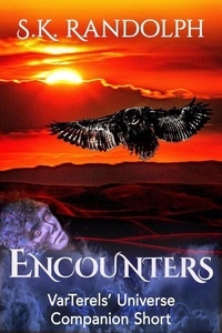 Téléchargements gratuits de livres sur cd Encounters: Companion Short - VarTerels' Universe, #2.1 (French Edition) 9798230804963 par S.K. Randolph