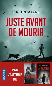 S-K Tremayne - Juste avant de mourir.