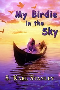  S. Karl Stanley - My Birdie in the Sky.