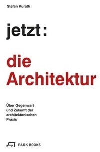 S Kurath - Jetzt: die Architektur!.