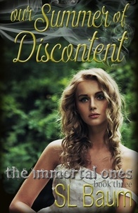  S.L. Baum - Our Summer of Discontent (The Immortal Ones - Book Three) - The Immortal Ones, #4.