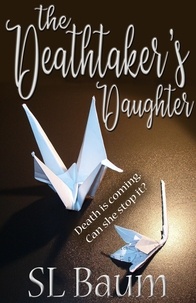  S.L. Baum - The Deathtaker's Daughter (Deathtaker - book two) - Deathtaker, #2.