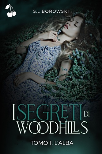 I segreti di Woodhills Tomo I. L'Alba