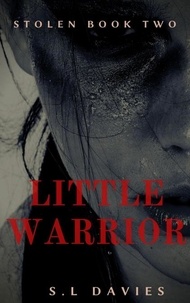  S L Davies - Little Warrior - Stolen, #3.