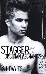  S L Davies - Stagger - Obsidian Mechanics, #4.