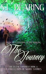  S.L. Dearing - The Journey - From The Gathering to The Bridging - Book 1.5 of the Lia Fail Chronicles - Lia Fail Chronicles, #1.5.