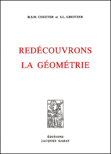 S-L Greitzer et H-S-M Coxeter - Redecouvrons La Geometrie.