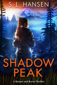  S. L. Hansen - Shadow Peak - Harper and Reese Thriller Series, #2.