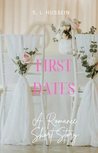 First Dates: A Romance Short Story