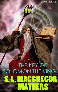 The Key of Solomon The King. Illustrated