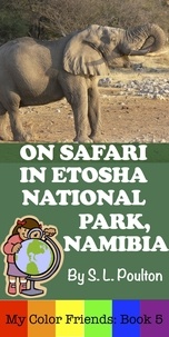  S. L. Poulton - On Safari in Etosha National Park, Namibia - My Color Friends, #5.