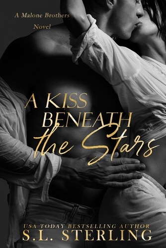  S.L. Sterling - A Kiss Beneath the Stars - The Malone Brothers, #1.
