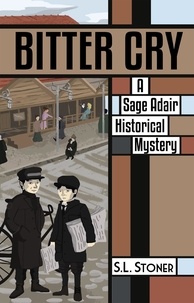  S. L. Stoner - Bitter Cry - Sage Adair Historical Mysteries, #8.