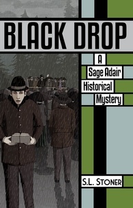  S. L. Stoner - Black Drop - Sage Adair Historical Mysteries, #4.