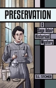  S. L. Stoner - Preservation - Sage Adair Historical Mysteries, #10.