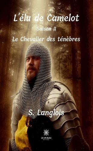L'élu de Camelot Tome 2 Le Chevalier des ténèbres