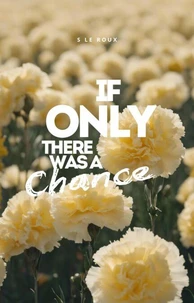 If Only There Was a Chance