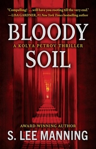  S. Lee Manning - Bloody Soil - A Kolya Petrov Thriller, #3.