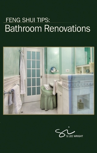  S. Lee Wright - Feng Shui Tips: Bathroom Renovations.