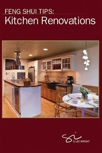  S. Lee Wright - Feng Shui Tips: Kitchen Renovations.