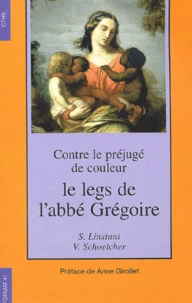 Contre Le Prejuge De Couleur, Le Legs De L'Abbe Gregoire