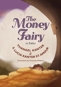  S Lucia Kanter St Amour et  Thanael Kanter - The Money Fairy.