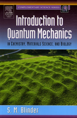 S-M Blinder - Introduction to Quantum Mechanics - In Chemistry, Materials Science and Biology.