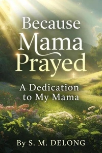 Because Mama Prayed