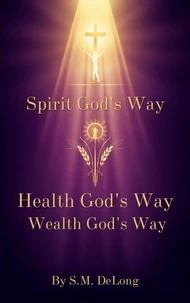 Spirit God's Way Health God's Way Wealth God's Way