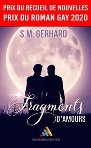 S. M. Gerhard et Homoromance Éditions - Fragments d’Amours.