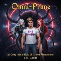 Omni-Prime: A Cozy Isekai Epic of Grand Proportions
