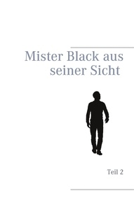 S. M. Groth - Mister Black aus seiner Sicht - Teil 2.