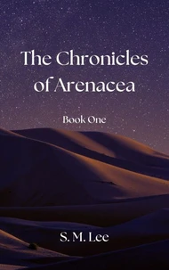 The Chronicles of Arenacea Book One