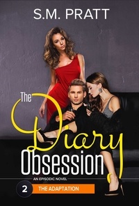  S.M. Pratt - The Adaptation - The Diary Obsession, #2.