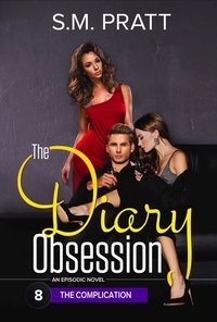  S.M. Pratt - The Complication - The Diary Obsession, #8.