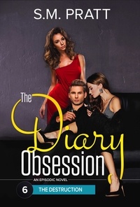  S.M. Pratt - The Destruction - The Diary Obsession, #6.