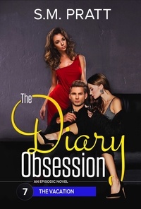  S.M. Pratt - The Vacation - The Diary Obsession, #7.
