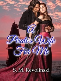  S. M. Revolinski - A Pirate’s Wife For Me.