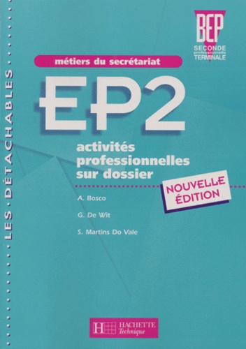 S Martins Do Vale et A Bosco - Ep2 Activites Professionnelles Sur Dossier Bep Secretariat. Edition 2001.
