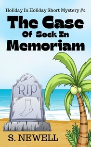  S. Newell - The Case Of Sock In Memoriam - Holiday In Holiday Short Mystery, #2.