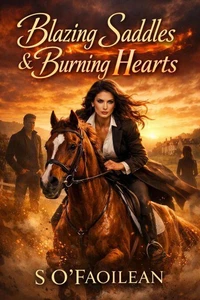 Blazing Saddles &amp; Burning Hearts