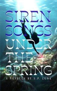 Siren Songs Under the Spring