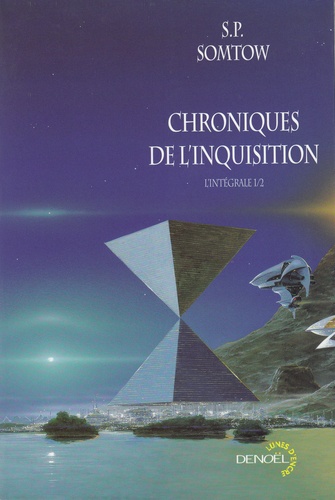 S-P Somtow - Chroniques de l'Inquisition Tome 1 : .
