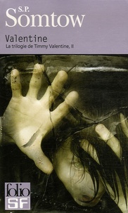 S-P Somtow - La trilogie de Timmy Valentine Tome 2 : Valentine.