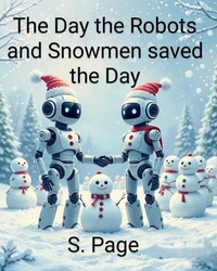 The Day the Robots and Snowmen Saved the Day