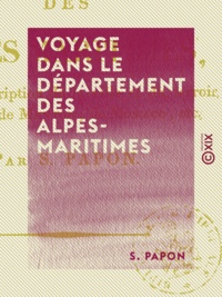 S. Papon - Voyage dans le département des Alpes-Maritimes.