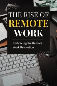 The Rise of Remote Work