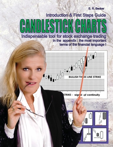 Candlestick Charts - Indispensable tool for stock exchange trading. Introduction and First Steps Guide with lexicon of the most financial language terms