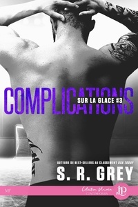 S. R. Grey - Sur la glace Tome 3 : Complications.