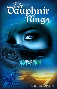  S. R. Thompson - The Dauphnir Rings: Distortion - The Dauphnir Rings, #3.